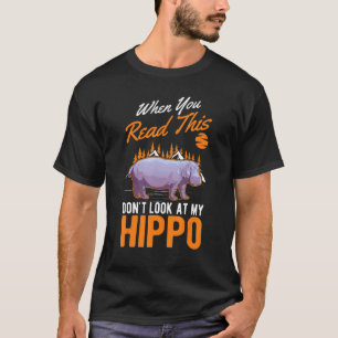 Camiseta Cuando leas esto no mires mi hipopótamo 1