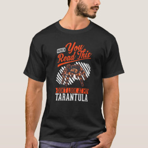 Camiseta Cuando leas esto No mires mi Tarantula