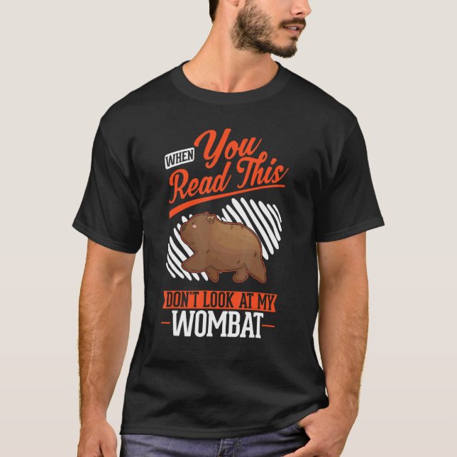 Camiseta Cuando leas esto No mires mi Wombat (Anverso)