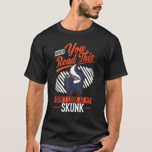Camiseta Cuando leas esto No mires mi zorrillo