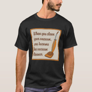 Camiseta Cuando limpias tu vacío te conviertes en el vacío 