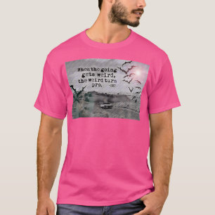 Camiseta Cuando lo difícil se vuelve raro, los raros se vue