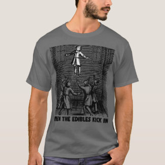 Camiseta Cuando Los Edibles Empiezan Con Divertidas Drogas 