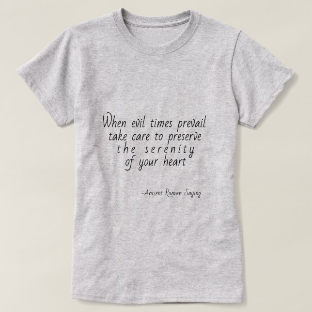 Camiseta "Cuando los malos tiempos prevalecen" Horace (Diseño del anverso)