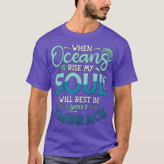 Camiseta Cuando los océanos aumentan mi alma liberadora buc