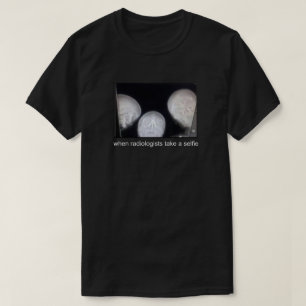 CAMISETA CUANDO LOS RADIOLOGISTAS TOMAN UN SELFIE