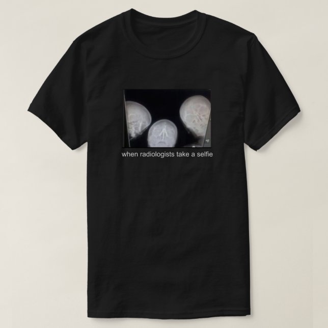 CAMISETA CUANDO LOS RADIOLOGISTAS TOMAN UN SELFIE (Diseño del anverso)