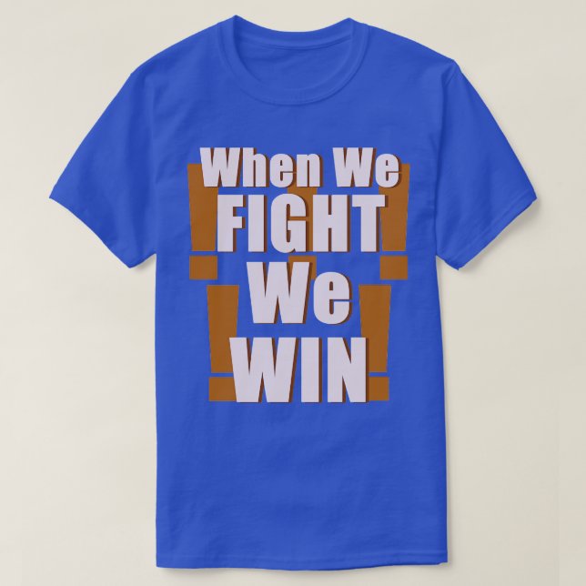 Camiseta Cuando luchamos ganamos (Diseño del anverso)