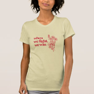 Camiseta Cuando luchamos ganamos crema