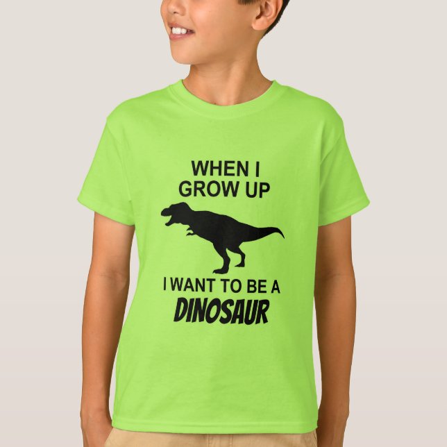 Camiseta Cuando me crezco quiera ser un dinosaurio (Anverso)