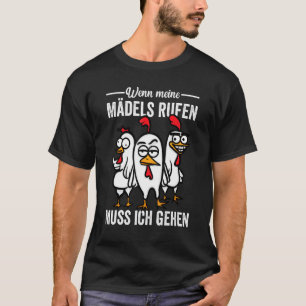 Camiseta Cuando Mis Chicas Llaman Tengo Que Ir Gallina Dau