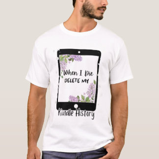 Camiseta Cuando Muera Borra Mi Historial De Kindle, Lectore