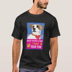 Camiseta cuando necesitaba una mano encontré tu pata