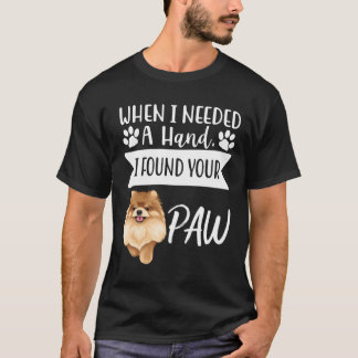Camiseta Cuando Necesitaba Una Mano Encontré Tu Paw Pomeran