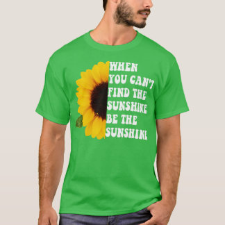 Camiseta Cuando No Encuentres Que El Sol Sea El Sol