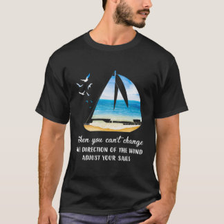 Camiseta Cuando No Se Puede Cambiar La Dirección Del Viento