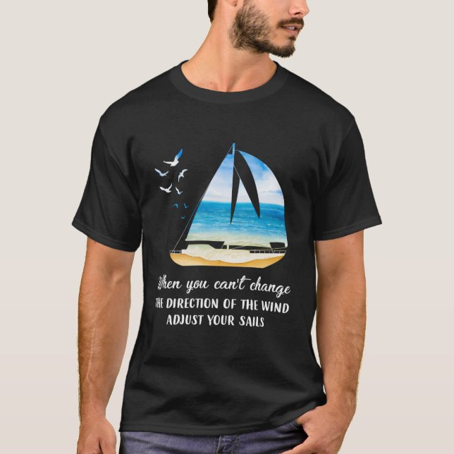 Camiseta Cuando No Se Puede Cambiar La Dirección Del Viento (Anverso)