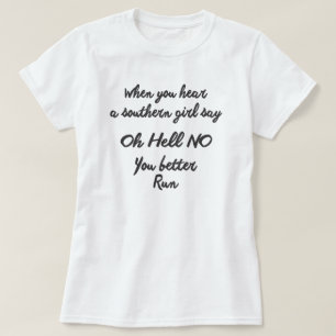 CAMISETA CUANDO OYES A UN CHICA DEL SUR DECIR OH HOLA NO