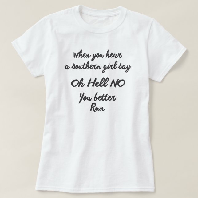 CAMISETA CUANDO OYES A UN CHICA DEL SUR DECIR OH HOLA NO (Diseño del anverso)