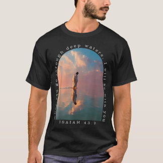 Camiseta Cuando Pasas Por Aguas Profundas Estaré Contigo