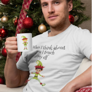 Camiseta Cuando pienso en ti toco a mi hombre elfo