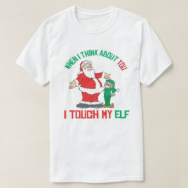 Camiseta Cuando pienso en ti toco mi Elf