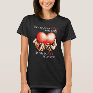 Camiseta Cuando Ponemos Nuestros Cuidados En Sus Manos, Pon