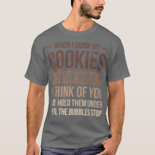 Camiseta Cuando Reduzco Mis Cookies En Mi Leche, Yo Para Ba