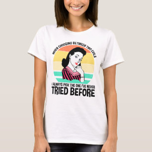 Camiseta Cuando se elige entre dos pruebas