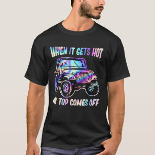 Camiseta Cuando se pone caliente mi parte superior sale del