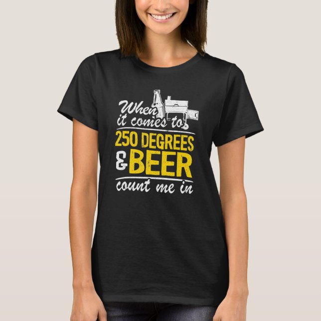 Camiseta Cuando Se Trata De 250 Grados Y Cerveza Cuéntame E (Anverso)