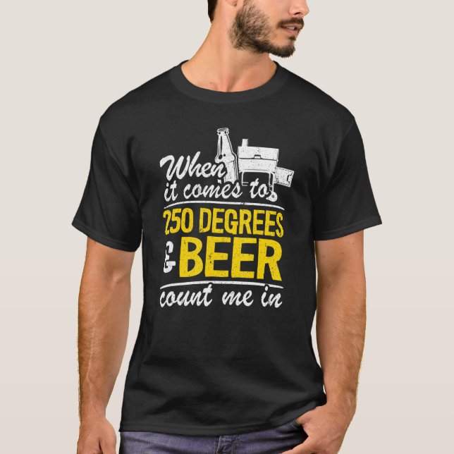Camiseta Cuando Se Trata De 250 Grados Y Cerveza Cuéntame E (Anverso)