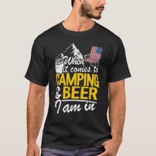 Camiseta Cuando Se Trata De Camping Y Cerveza Estoy En El C