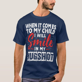 Camiseta Cuando se trata de mi hijo, sonreiré en mi foto po