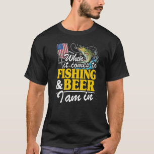 Camiseta Cuando se trata de pesca y cerveza, estoy en la ba