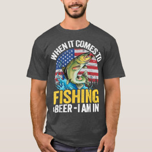 Camiseta Cuando se trata de pesca y cerveza estoy en la ban
