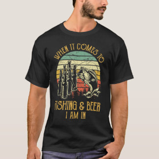 Camiseta Cuando Se Trata De Pesca Y Cerveza Estoy En Pescad