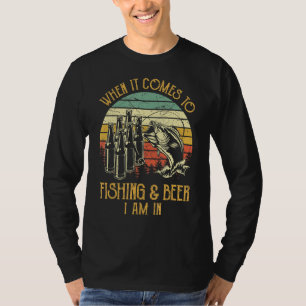 Camiseta Cuando Se Trata De Pesca Y Cerveza Estoy En Pescad