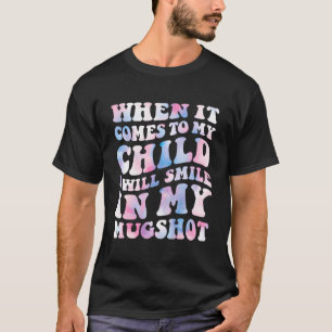 Camiseta Cuando Se Trate De Mi Hijo Sonreiré En Mi Mugsh