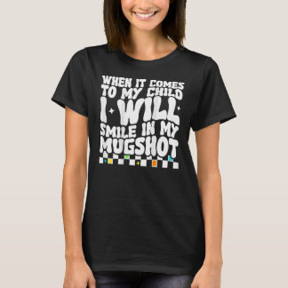 Camiseta Cuando Se Trate De Mi Hijo Sonreiré En Mi Mugsh