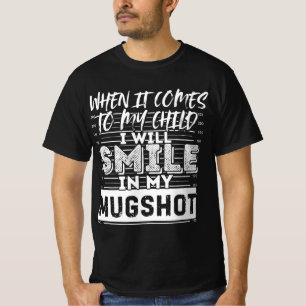 Camiseta Cuando se trate de mi hijo sonreiré en mi pantano