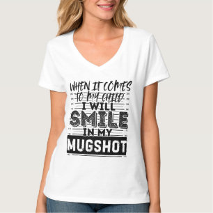 Camiseta Cuando se trate de mi hijo sonreiré en mi pantano