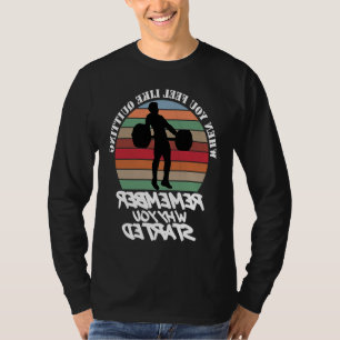 Camiseta Cuando Sientes que Quieres Dejar el Gimnasio Espej