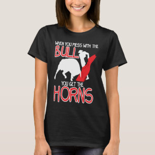 Camiseta Cuando Te Metes Con El Toro, Te Llevas La Broma De