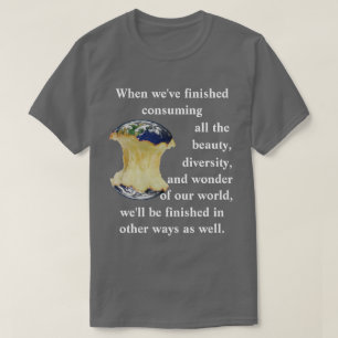 Camiseta Cuando terminamos de consumir toda la belleza.....
