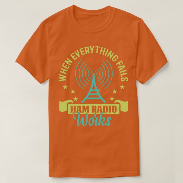 Camiseta Cuando todo falla Ham Radio funciona (Diseño del anverso)