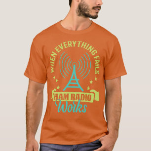 Camiseta Cuando todo falla Ham Radio funciona