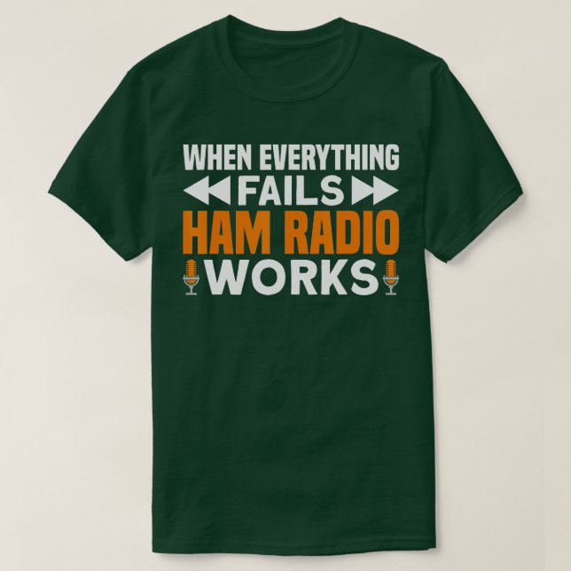 Camiseta Cuando todo falla Ham Radio funciona Ham Radio (Diseño del anverso)