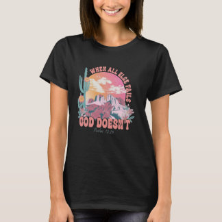 Camiseta Cuando todo lo demás falla Dios no diseña para la