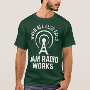 Camiseta Cuando todo lo demás falla Ham Radio funciona Mors